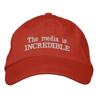 The media is INCREDIBLE Hat