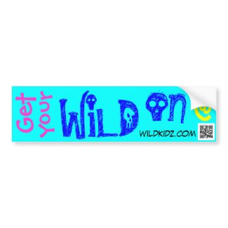 WildKidz Wild On Bumper Sticker
